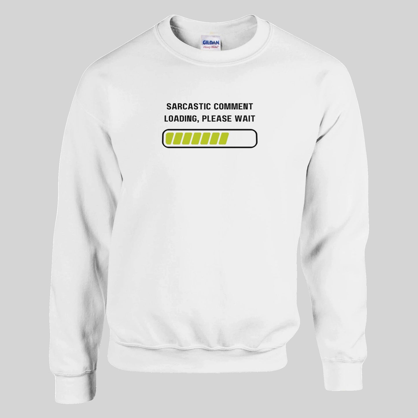 Sarcastic Comment Loading Sweatshirt