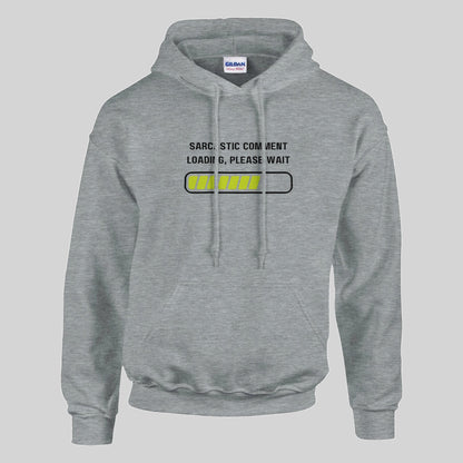 Sarcastic Comment Loading Hoodie