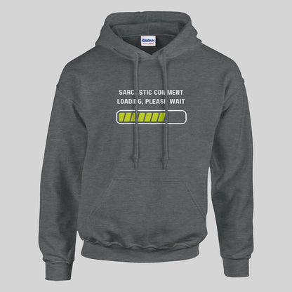 Sarcastic Comment Loading Hoodie