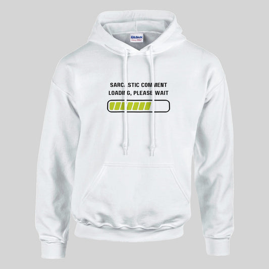 Sarcastic Comment Loading Hoodie